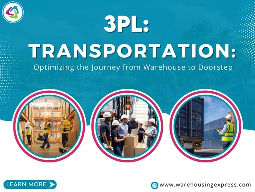 3PL Transportation: Optimizing the Journey from Warehouse to Doorstep