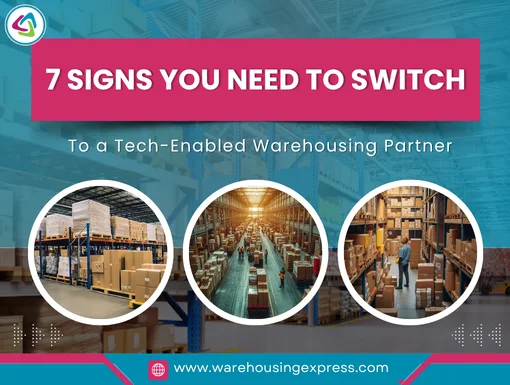 7 Signs You Need to Switch to a Tech-Enabled Warehousing Partner