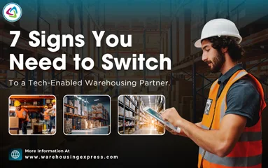 7 Signs You Need to Switch to a Tech-Enabled Warehousing Partner
