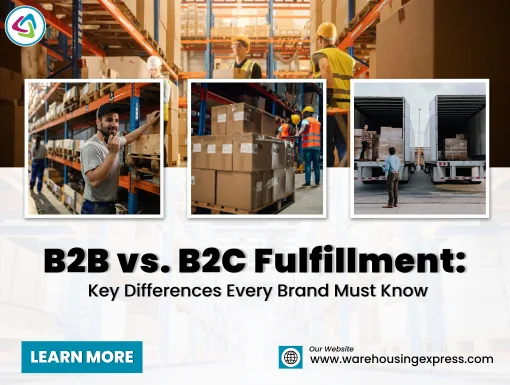 B2B vs. B2C Fulfillment: Key Differences Every Brand Must Know