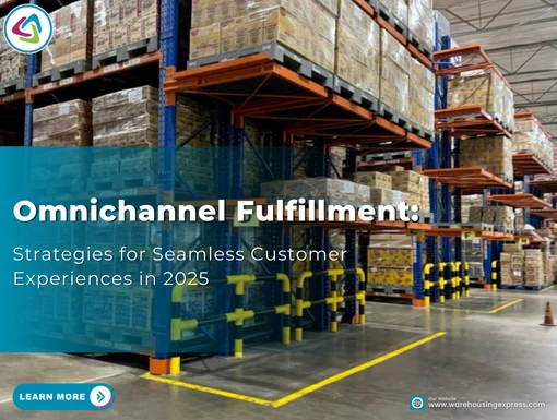 Omnichannel Fulfillment: Strategies for Seamless Customer Experiences in 2025