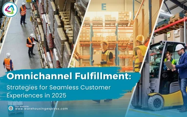 Omnichannel Fulfillment: Strategies for Seamless Customer Experiences in 2025