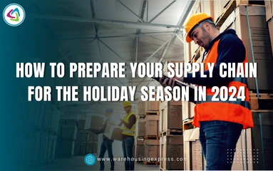  How To Prepare Your Supply Chain For The Holiday Season In 2024