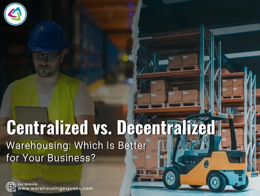 Centralized vs. Decentralized Warehousing