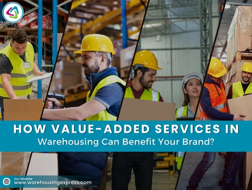 How Value-Added Services in Warehousing Can Benefit Your Brand