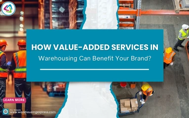 How Value-Added Services in Warehousing Can Benefit Your Brand