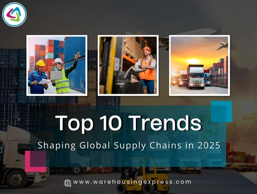 Top 10 Trends Shaping Global Supply Chains in 2025